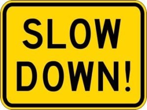 Slow Down